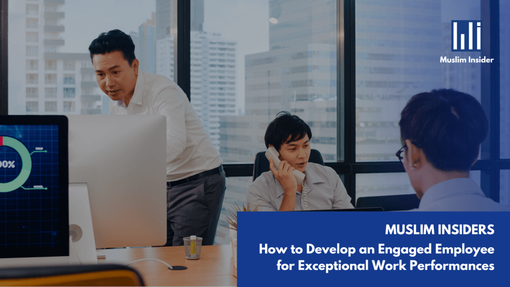 How to Develop an Engaged Employee for Exceptional Work Performances ...